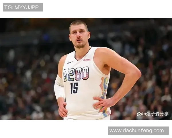 约基奇引领掘金崛起NBA赛季展现全新风貌与实力